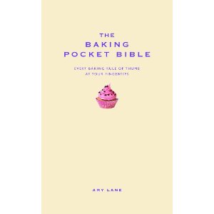 Review: The Baking Pocket Bible: Every Baking Rule of Thumb at Your Fingertips by Amy Lane