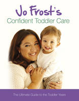 Book Review: Jo Frost’s Confident Toddler Care