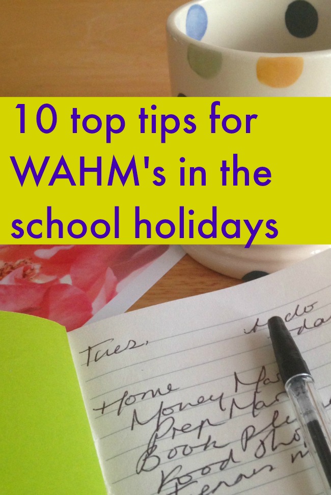 Top Ten Tips for WAHM’s in the school holidays