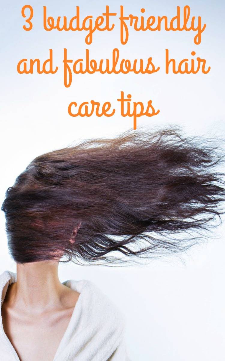 3 Budget Friendly Hair Care Tips for the Modern Age