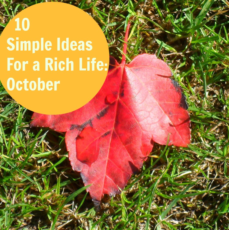 Simple Ideas for a Rich Life: October