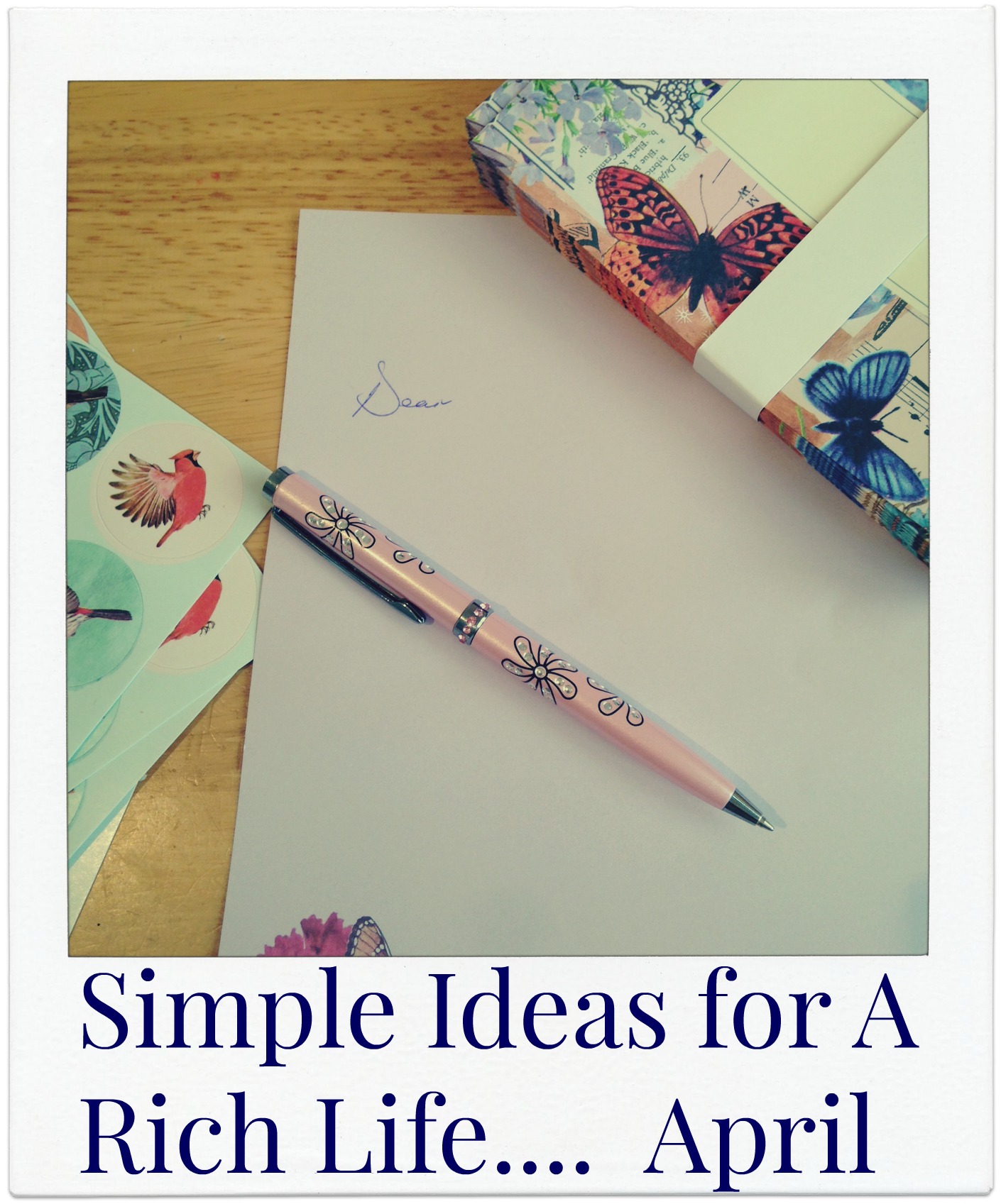 Simple Ideas for a Rich Life – April