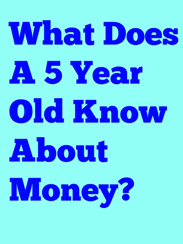 What does a 5 year old know about money ? (we asked Elizabeth)