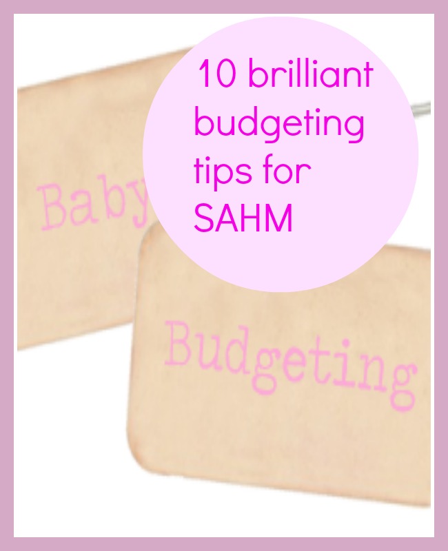 10 brilliant budgeting tips for SAHM