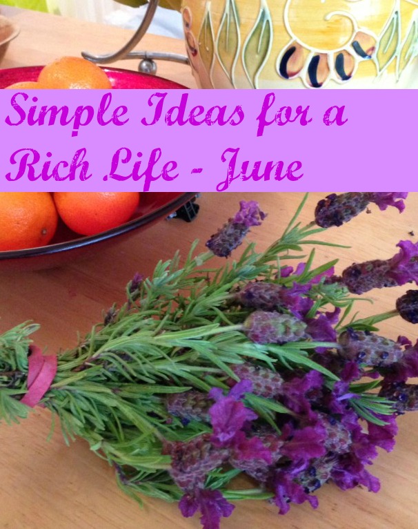 Simple Ideas for A Rich Life – June