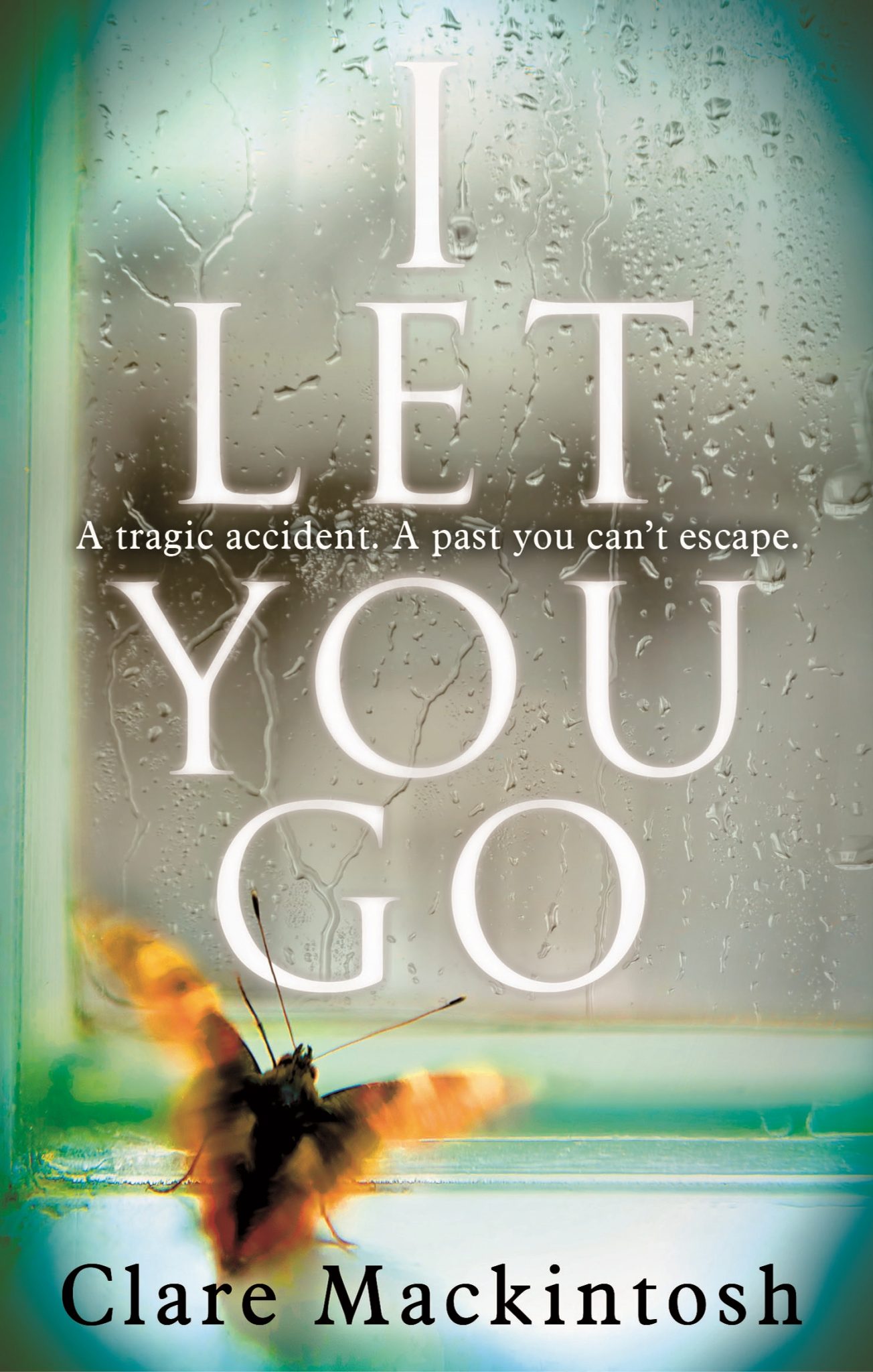 The Inspiration for I Let You Go by Clare Mackintosh