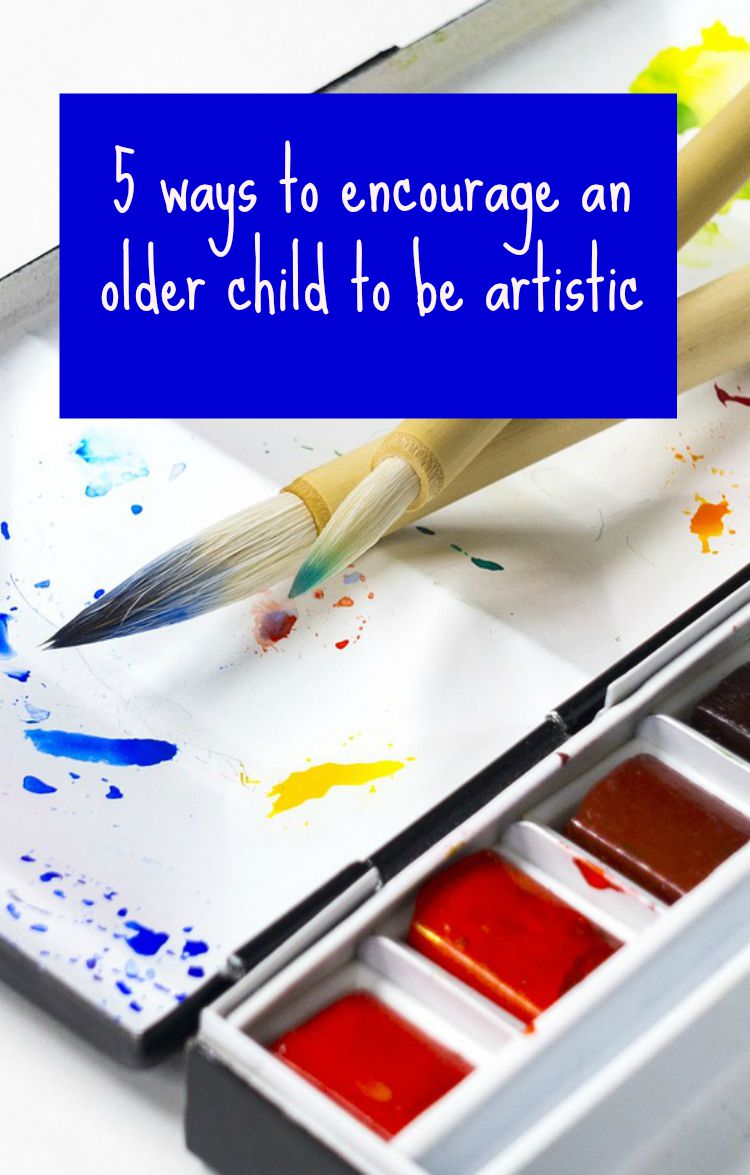 5 ways to encourage an older child to be artistic