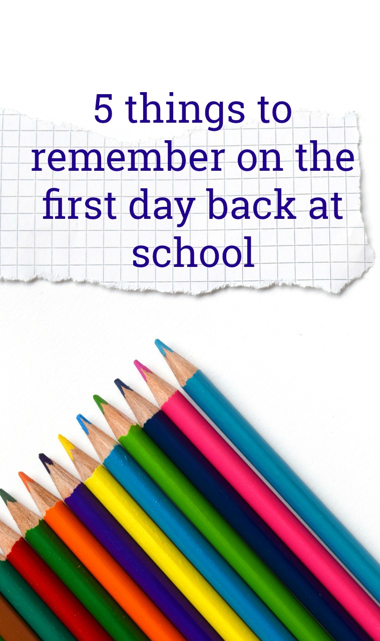 5 things to remember on the first day back at school